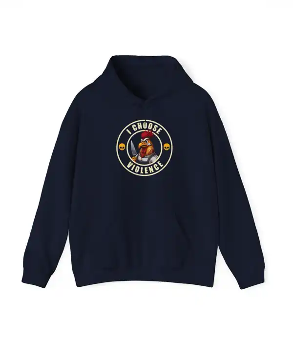 I Choose Violence Rooster Hoodie