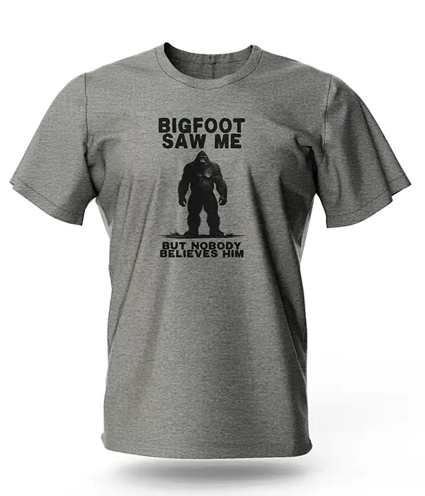 Bigfoot Saw Me Sasquatch T-Shirt
