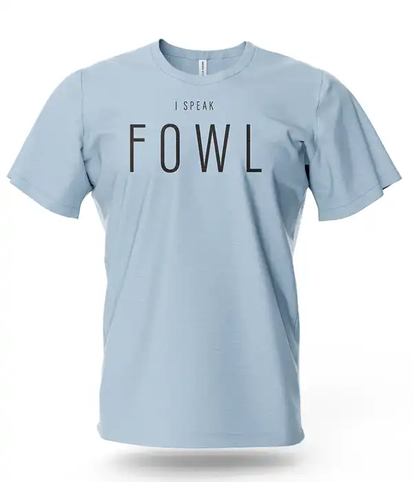 I Speak Fowl Unisex T-Shirt