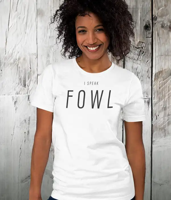 I Speak Fowl Unisex T-Shirt
