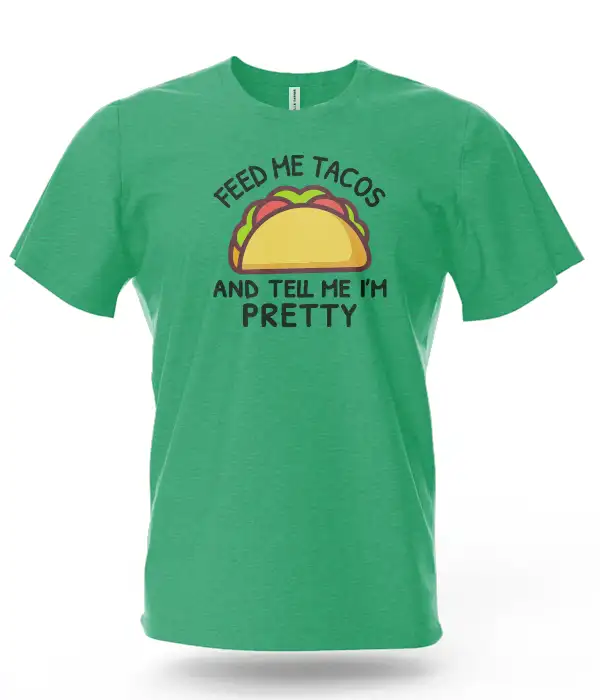 Funny Feed Me Tacos T-Shirt
